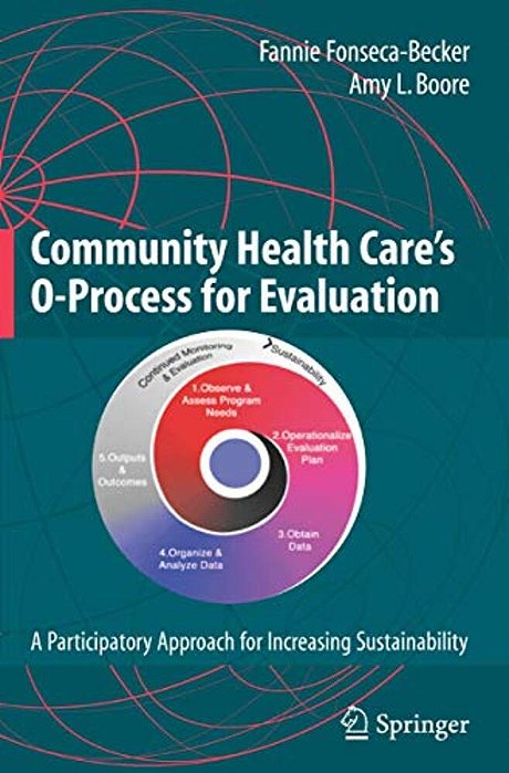 Community Health Care's O-Process For Evaluation: A Participatory Approach For Increasing Sustainability-..