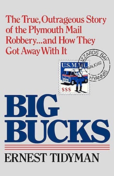 Big Bucks: The True, Outrageous Story Of The Plymouth Mail Robbery... And How They Got Away With It-..