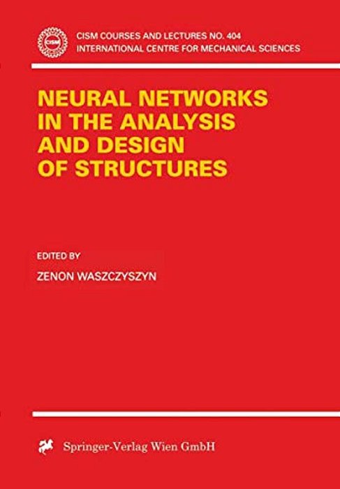 Neural Networks In The Analysis And Design Of Structures-..