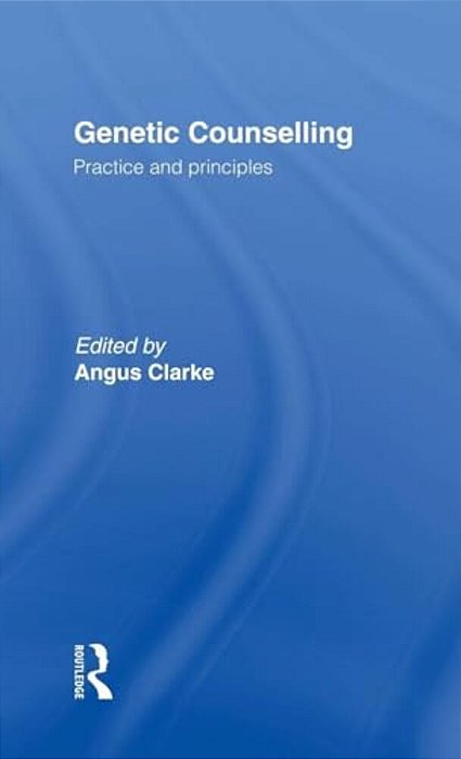 Genetic Counselling: Practice And Principles-..