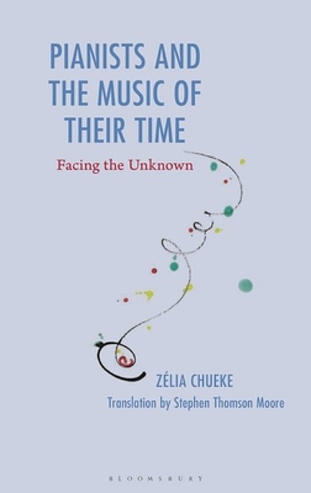 Pianists And The Music Of Their Time: Facing The Unknown-..