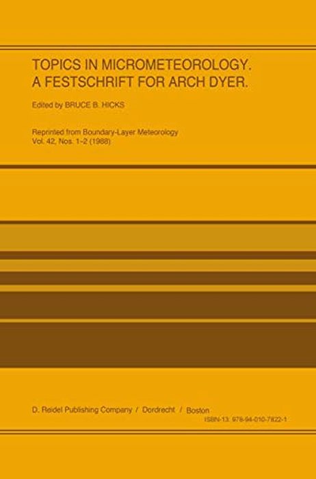Topics In Micrometeorology. A Festschrift For Arch Dyer-..