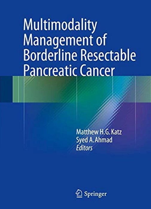 Multimodality Management Of Borderline Resectable Pancreatic Cancer-..