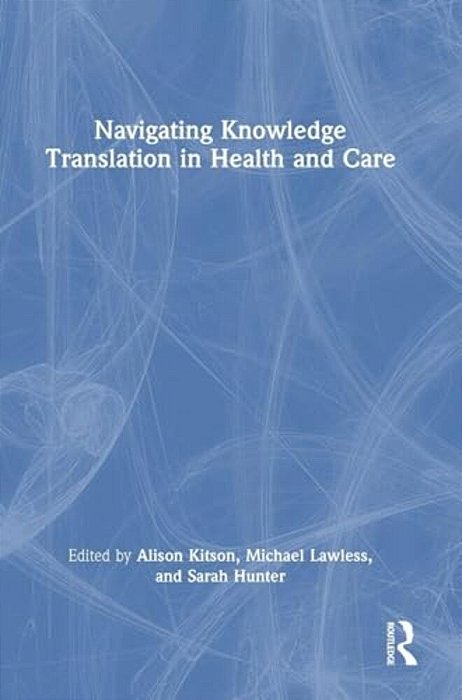 Navigating Knowledge Translation In Health And Care-..