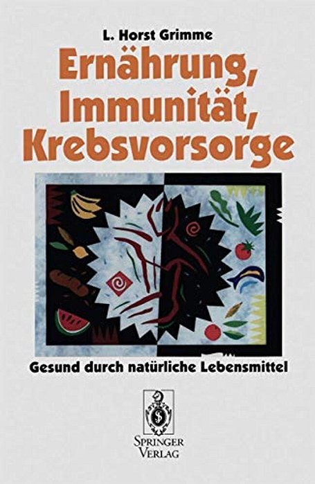Ernährung, Immunität, Krebsvorsorge: Gesund Durch Natürliche Lebensmittel-..