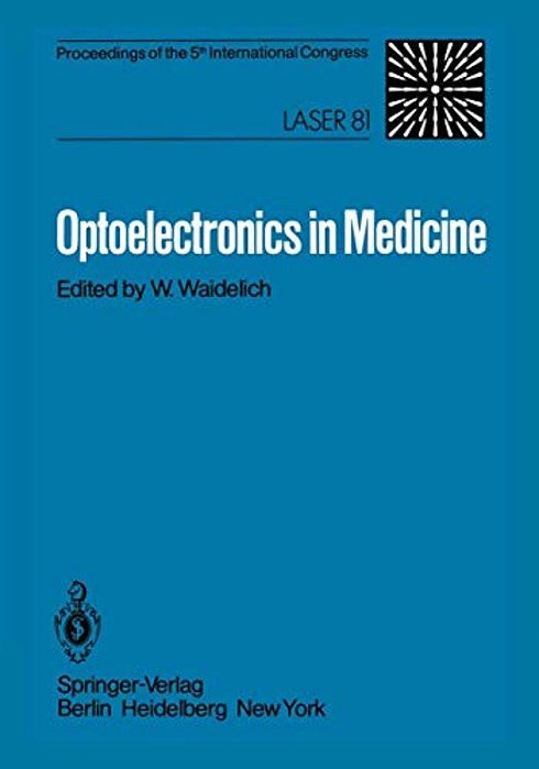 Optoelectronics In Medicine: Proceedings Of The 5Th International Congress Laser 81-..