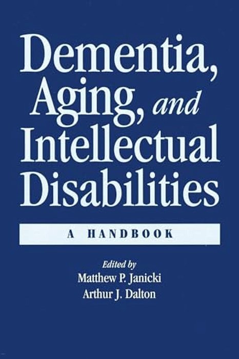 Dementia And Aging Adults With Intellectual Disabilities: A Handbook-..