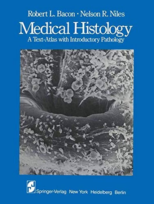 Medical Histology: A Text-Atlas With Introductory Pathology-..