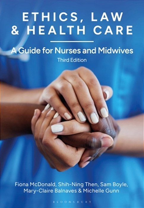 Ethics, Law And Health Care: A Guide For Nurses And Midwives-..