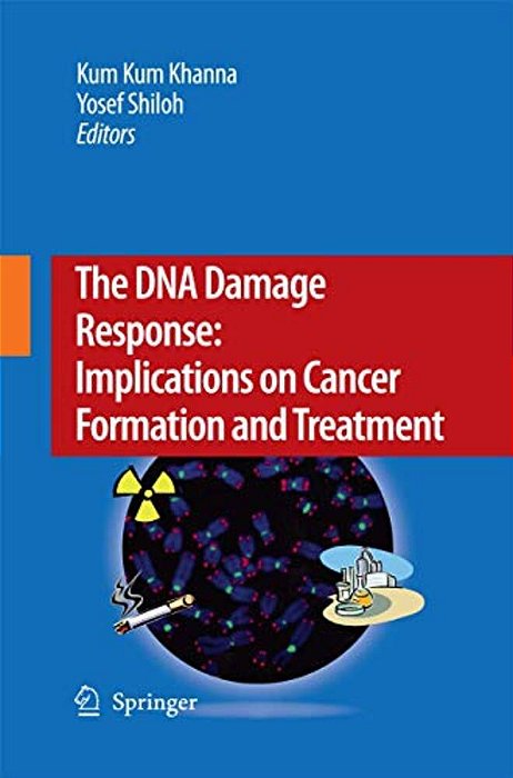 The Dna Damage Response: Implications On Cancer Formation And Treatment-..