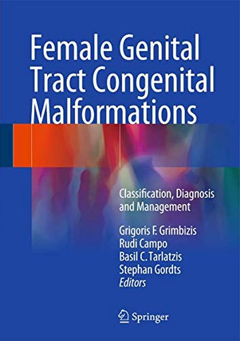 Female Genital Tract Congenital Malformations: Classification, Diagnosis And Management-..