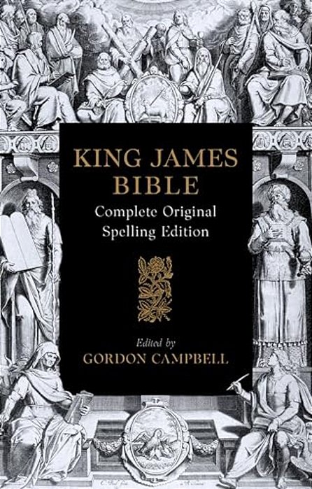 The 1611 King James Bible: Complete Original Spelling Edition-..