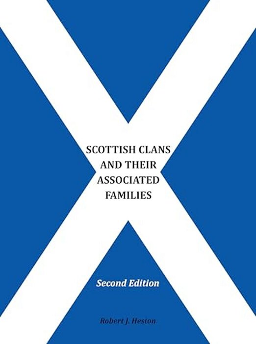 Scottish Clans And Their Associated Families: Second Edition-..