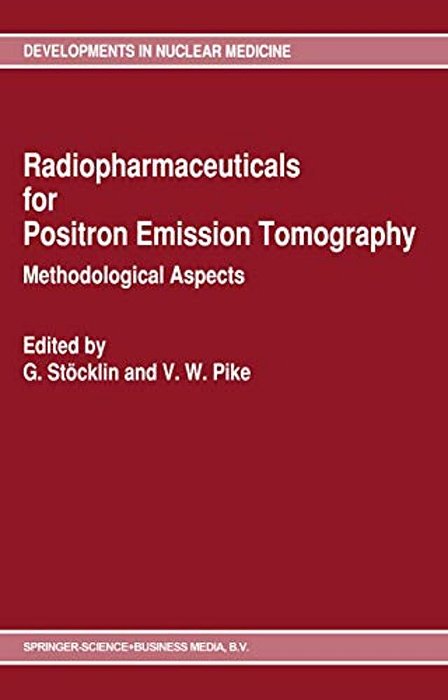 Radiopharmaceuticals For Positron Emission Tomography - Methodological Aspects-..