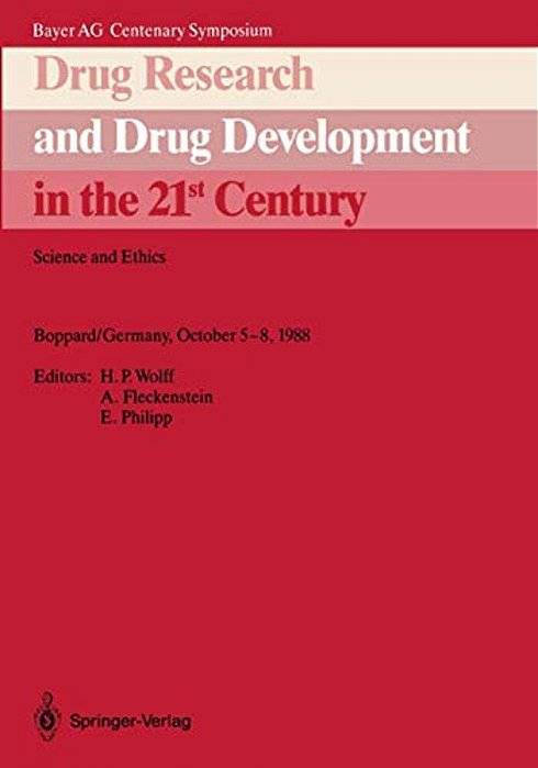Drug Research And Drug Development In The 21St Century: Science And Ethics-..