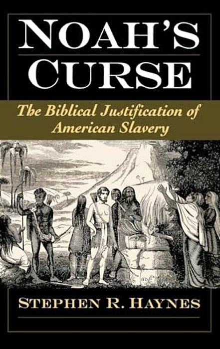 Noah's Curse: The Biblical Justification Of American Slavery-..