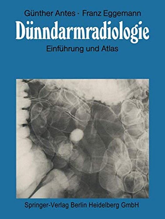 Dünndarmradiologie: Einführung Und Atlas-..
