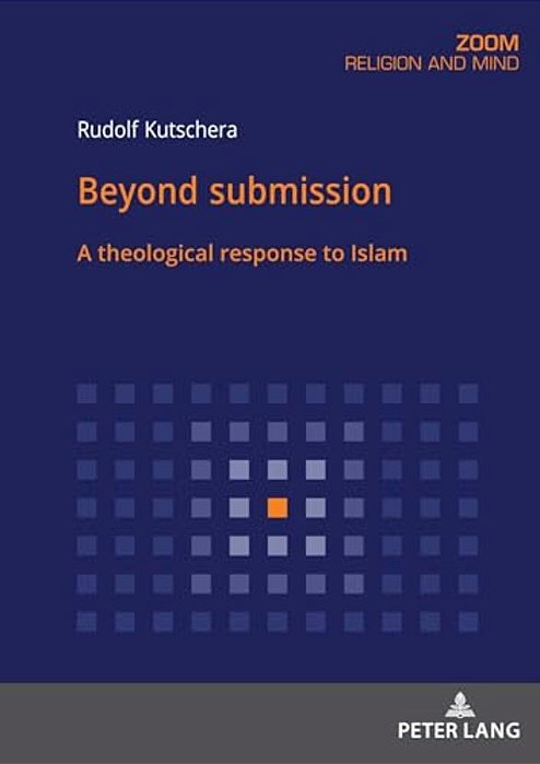 Beyond Submission: A Theological Response To Islam-..