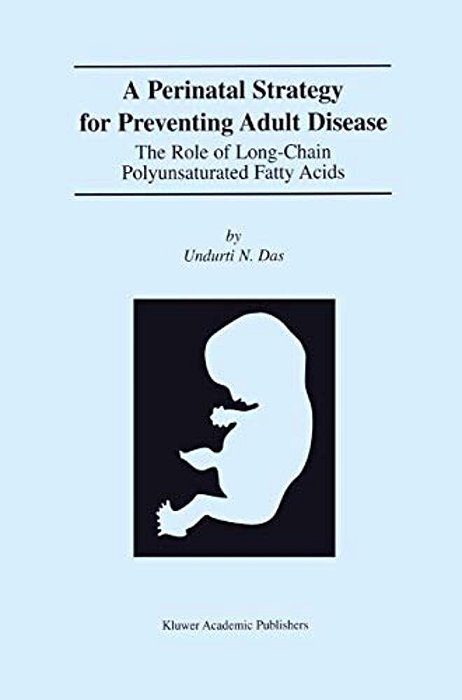 A Perinatal Strategy For Preventing Adult Disease: The Role Of Long-Chain Polyunsaturated Fatty Acids-..