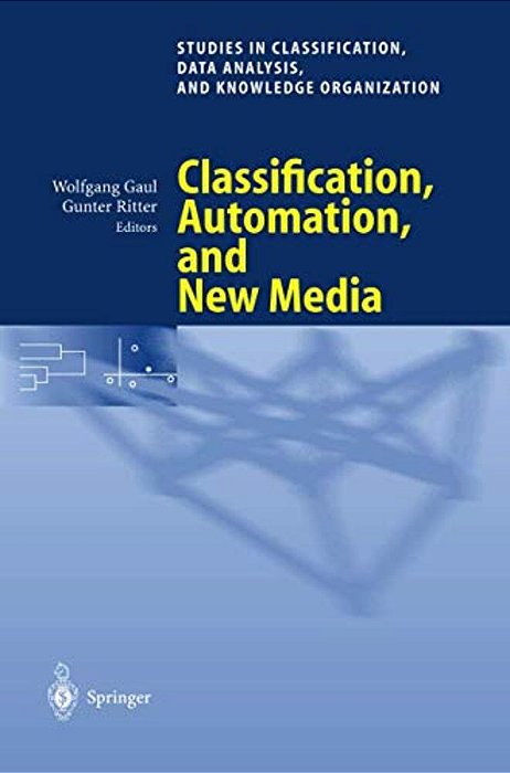 Classification, Automation, And New Media: Proceedings Of The 24Th Annual Conference Of The Gesellschaft Für Klassifikation E. V., University Of Passau-..