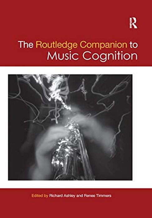 The Routledge Companion To Music Cognition-..