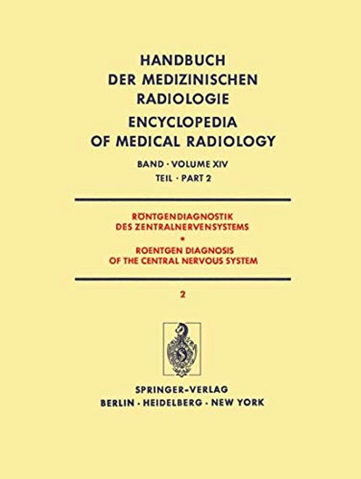 Röntgendiagnostik Des Zentralnervensystems Teil 2/Roentgen Diagnosis Of The Central Nervous System Part 2-..