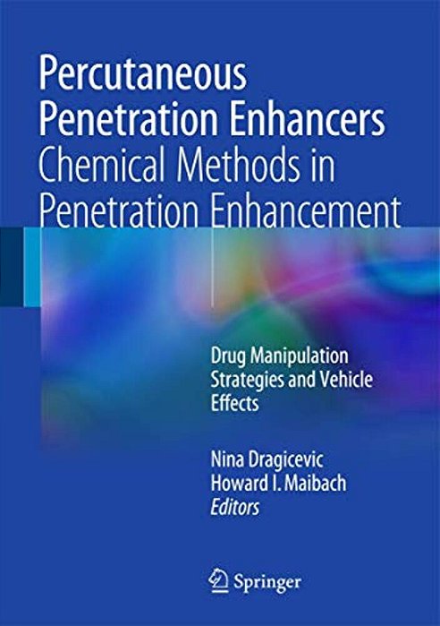 Percutaneous Penetration Enhancers Chemical Methods In Penetration Enhancement: Drug Manipulation Strategies And Vehicle Effects-..