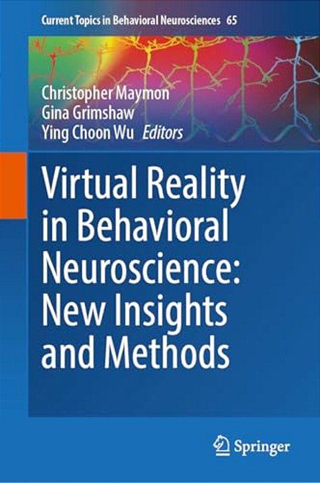 Virtual Reality In Behavioral Neuroscience: New Insights And Methods-..