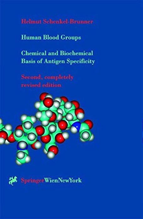 Human Blood Groups: Chemical And Biochemical Basis Of Antigen Specificity-..