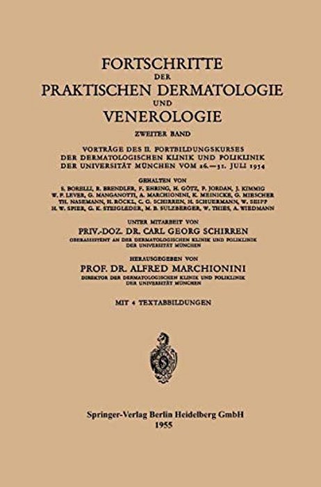 Fortschritte Der Praktischen Dermatologie Und Venerologie: Vorträge Des II. Fortbildungskurses Der Dermatologischen Klinik Und Poliklinik Der Universi-..