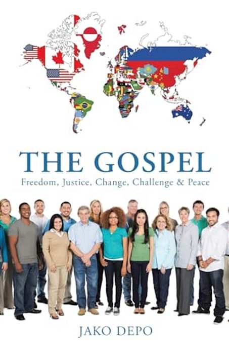 The Gospel: Freedom, Justice, Change, Challenge & Peace-..