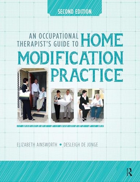 An Occupational Therapist's Guide To Home Modification Practice-..