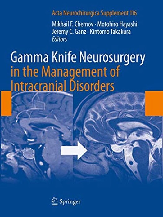Gamma Knife Neurosurgery In The Management Of Intracranial Disorders-..