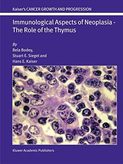Immunological Aspects Of Neoplasia -- The Role Of The Thymus-..