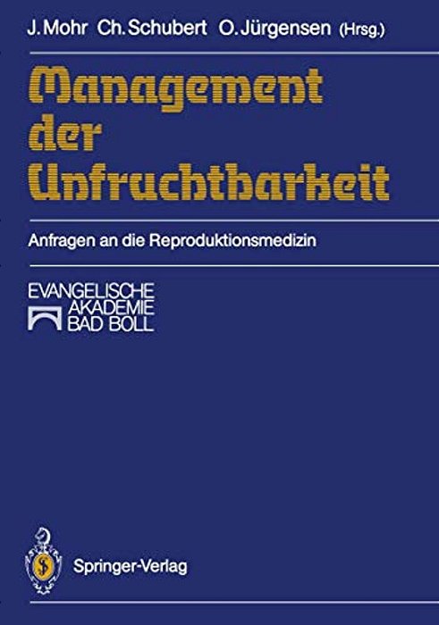 Management Der Unfruchtbarkeit: Anfragen An Die Reproduktionsmedizin-..