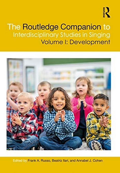 The Routledge Companion To Interdisciplinary Studies In Singing, Volume I: Development-..