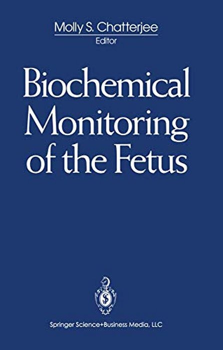 Biochemical Monitoring Of The Fetus-..