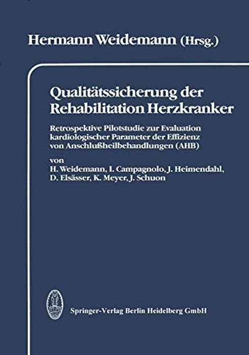Qualitätssicherung Der Rehabilitation Herzkranker: Retrospektive Pilotstudie Zur Evaluation Kardiologischer Parameter Der Effizienz Von Anschlußheilbe-..