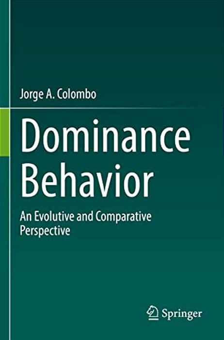 Dominance Behavior: An Evolutive And Comparative Perspective-..