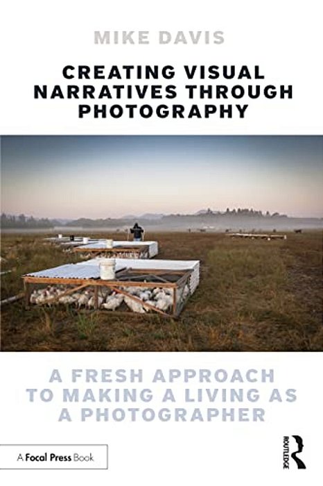 Creating Visual Narratives Through Photography: A Fresh Approach To Making A Living As A Photographer-..