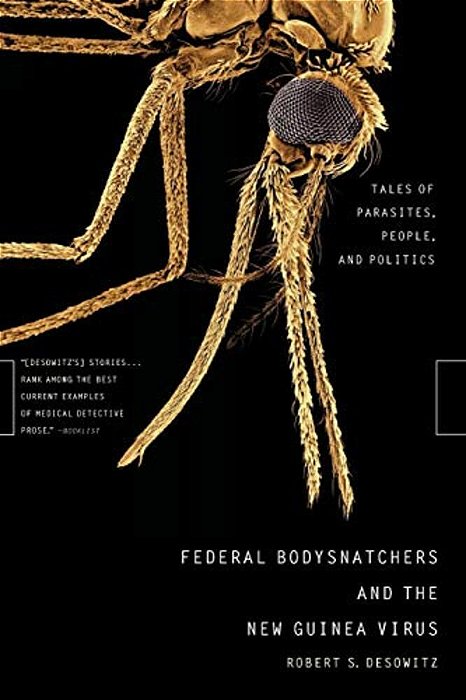 Federal Bodysnatchers And The New Guinea Virus: Tales Of Parasites, People, And Politics-..