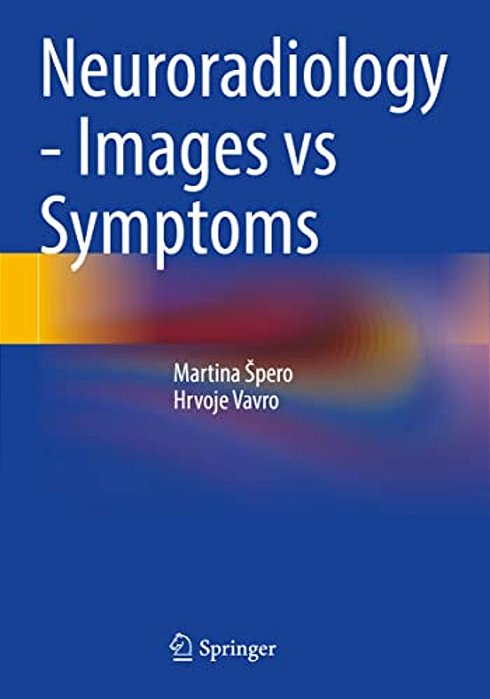 Neuroradiology - Images Vs Symptoms-..