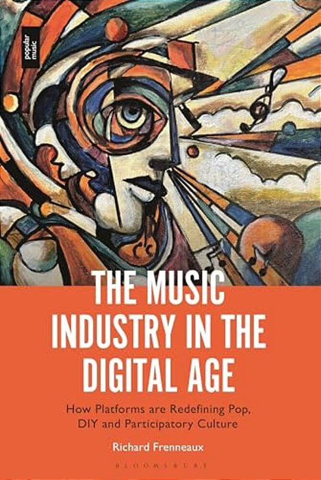 The Music Industry In The Digital Age: How Platforms Are Redefining Pop, Diy And Participatory Culture-..