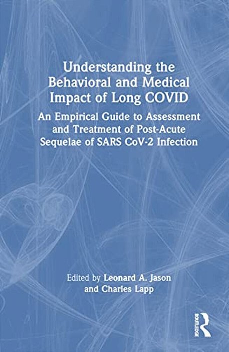 Understanding The Behavioral And Medical Impact Of Long Covid: An Empirical Guide To Assessment And Treatment Of Post-Acute Sequelae Of Sars Cov-2 Inf-..