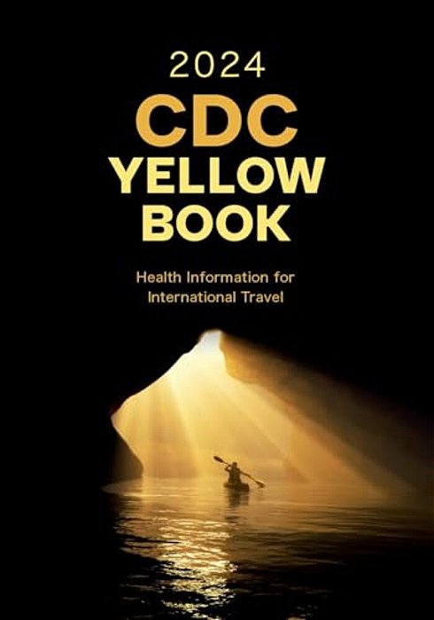 Cdc Yellow Book 2024: Health Information For International Travel-..