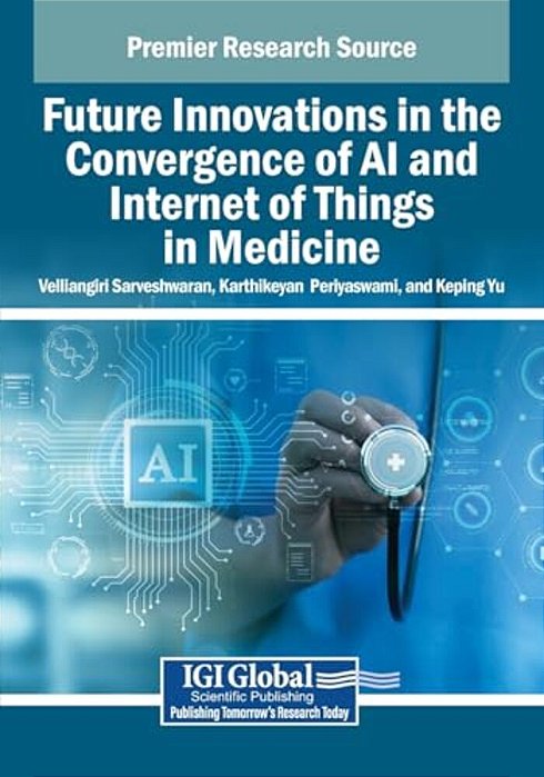 Future Innovations In The Convergence Of Ai And Internet Of Things In Medicine-..