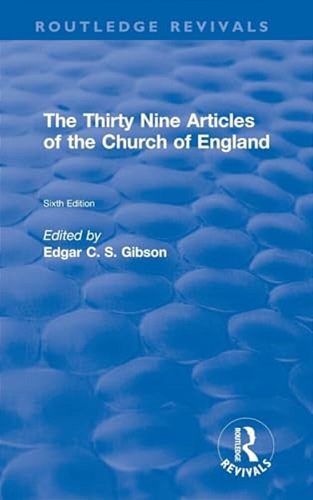 Revival: The Thirty Nine Articles Of The Church Of England (1908)-..