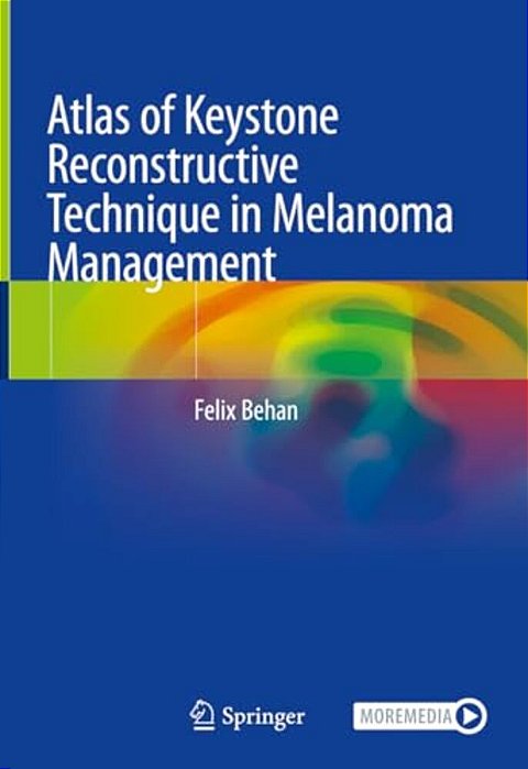 Atlas Of Keystone Reconstructive Technique In Melanoma Management-..