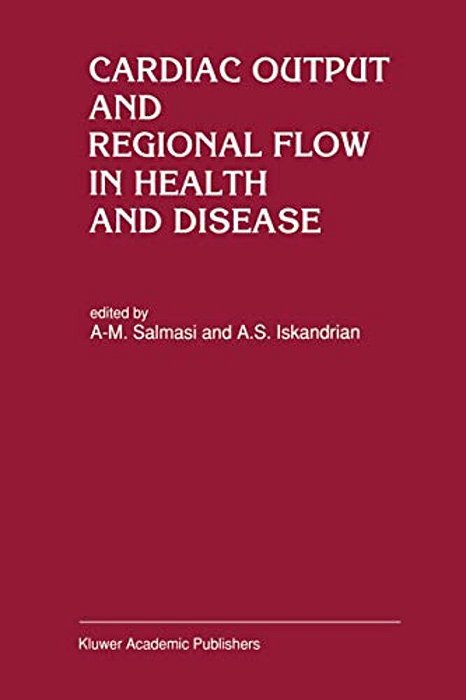 Cardiac Output And Regional Flow In Health And Disease-..