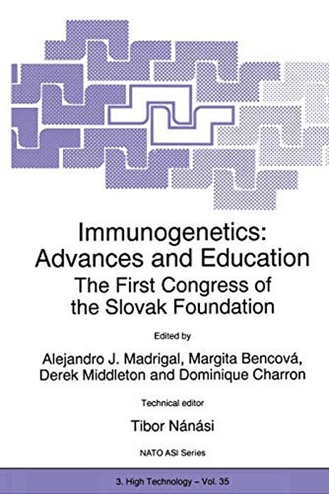 Immunogenetics: Advances And Education: The First Congress Of The Slovak Foundation-..
